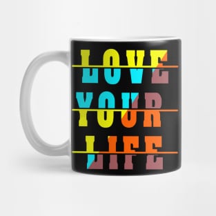 love your life Mug